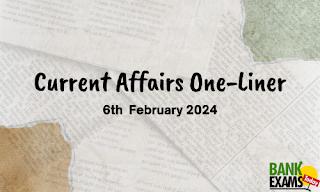 Current Affairs One - Liner : 6th February 2024