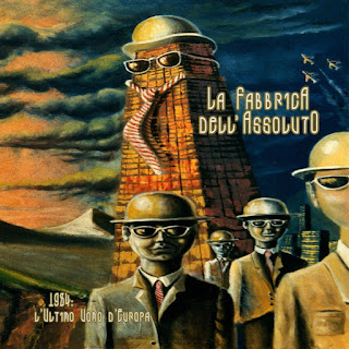 La Fabbrica Dell'assoluto  "1984: L'ultimo Uomo D'Europa" 2015  Rome Italy Prog Rock