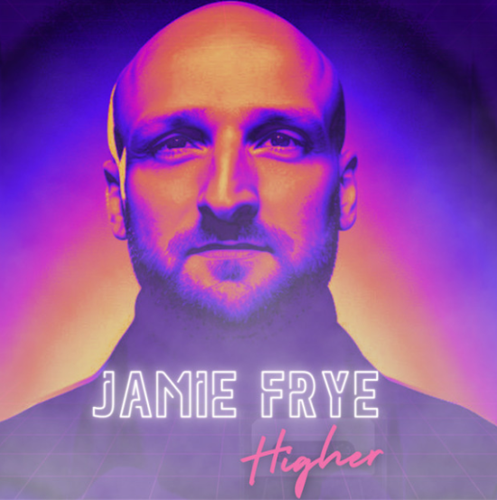 #OutNOW! Jamie Frye - "Higher"