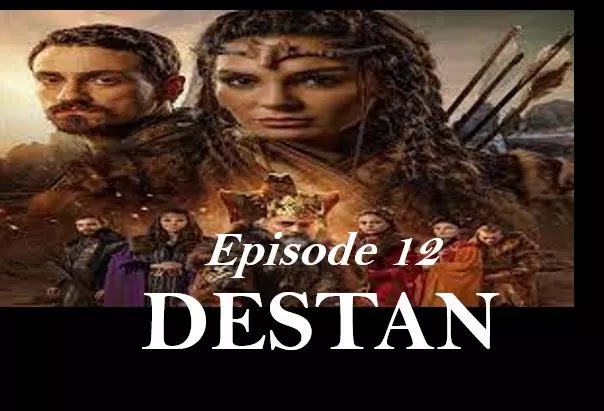 Recent,Destan,Destan Episode 12 with urdu hindi dubbing,Destan Episode 12 in urdu hindi dubbed,