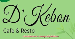 Lowongan Kerja D'Kebon Cafe & Resto Sukabumi Terbaru