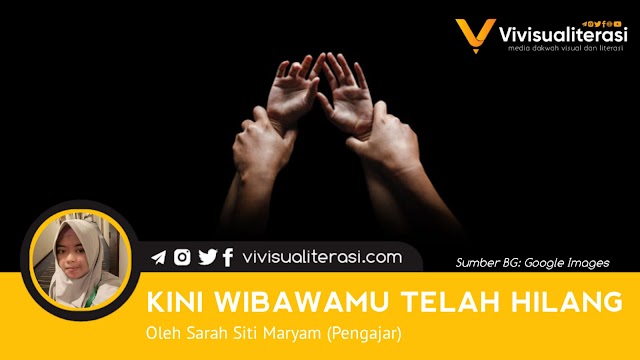 KINI WIBAWAMU TELAH HILANG