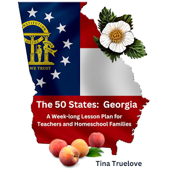The 50 States:  Georgia - A Week-long Lesson Plan for Teachers and Homeschool Families