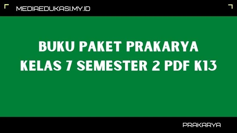 Buku Paket Prakarya Kelas 7 Semester 2 PDF Kurikulum 2013