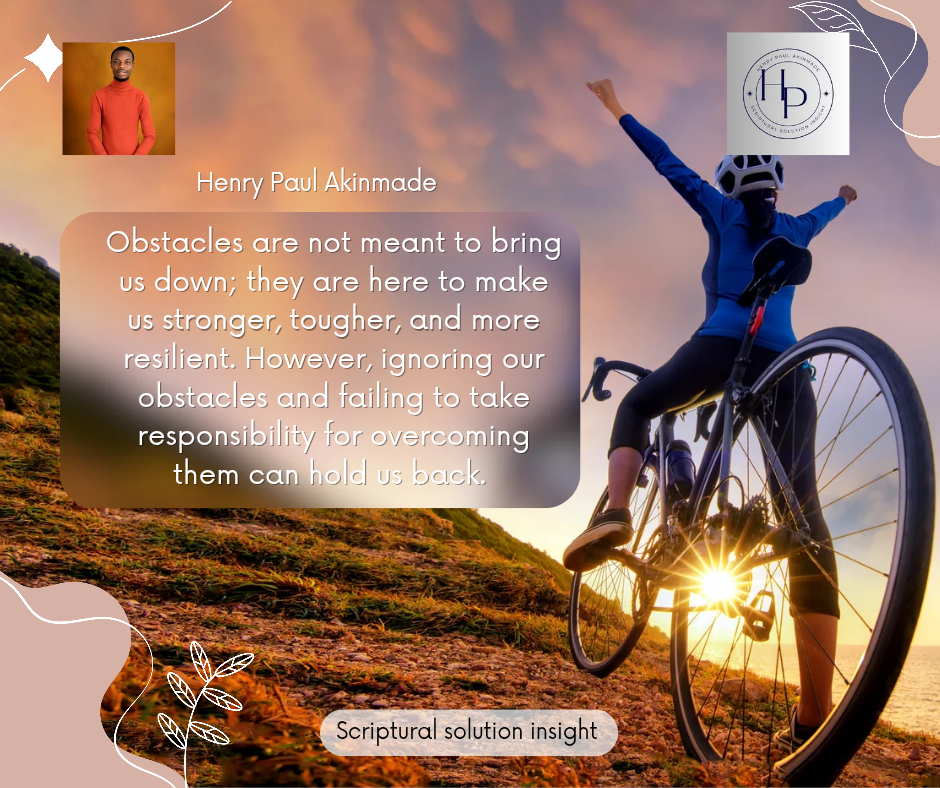 *WHEN WE'RE FACING THE HARDEST OBSTACLES: WHAT TO KNOW AND THE WAY FORWARD* (Article 1) 
