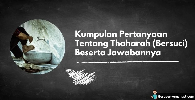 Kumpulan Pertanyaan Tentang Thaharah (Bersuci) Beserta Jawabannya