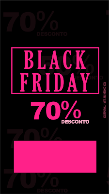 Black Friday 70% Desconto - Stories e Status