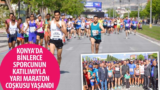 ​Konya’da Binlerce Sporcunun Katılımıyla Yarı Maraton Coşkusu Yaşandı