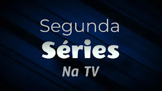 Séries na TV, segunda 24/01/2022