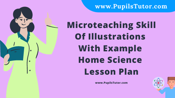 Free Download PDF Of Microteaching Skill Of Illustrations With Example Home Science Lesson Plan For Class 7 To 9 On Benefits Of Water For Human Health Topic For B.Ed 1st 2nd Year/Sem, DELED, BTC, M.Ed In English. - www.pupilstutor.com