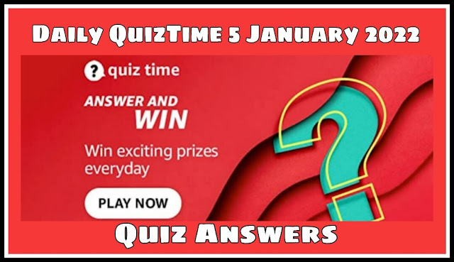 Amazon Quiz 5 January 2022 Answers : 5 सवालों के जवाब दे और जीते ₹40,000 Amazon Pay