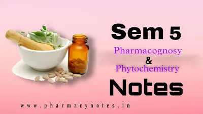 Pharmacognosy And Phytochemistry -II | Best B pharmacy Sem 5 free notes | Pharmacy notes pdf semester wise