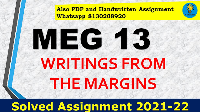 MEG 13 WRITINGS FROM THE MARGINS Solved Assignment 2021-22