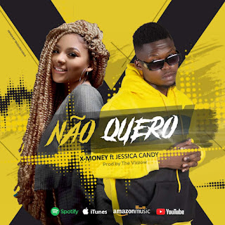 X Money – So Nao Quero (Feat. Jessica Candy)