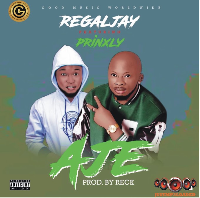 Regal Jay ft Prinxly – Aje [Mp3 Download]