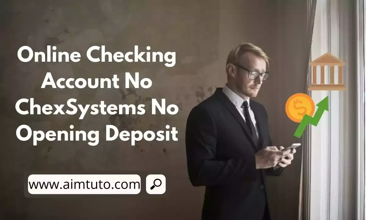 online checking account no chexsystems no opening deposit