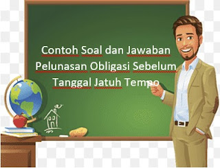 Contoh Soal dan Jawaban Pelunasan Obligasi Sebelum Tanggal Jatuh Tempo