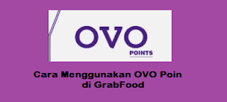 Cara Menggunakan OVO Point di GrabFood