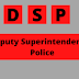 What is DSP full form डी.एस.पी. क्या है  | डी.एस.पी. कैसे बने
