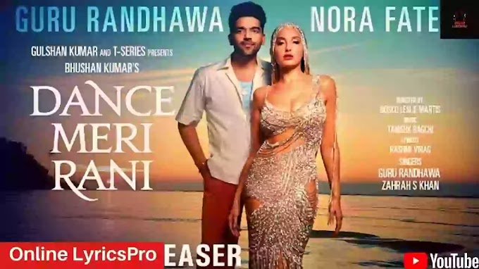 Dance Meri Rani Lyrics in English & Hindi | Guru Randhawa