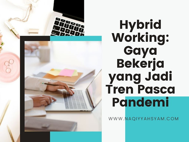 Hybrid Working: Gaya Bekerja yang Jadi Tren Pasca Pandemi