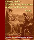 Library of the World's Best Literature, Ancient and Modern, Volume III by Charles Dudley Warner, Editor