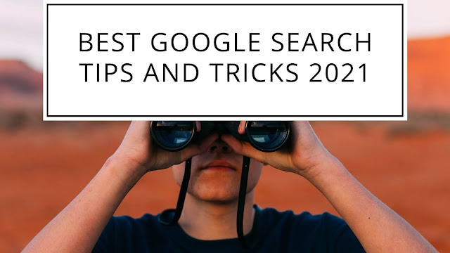 Best google search tips and tricks 2021