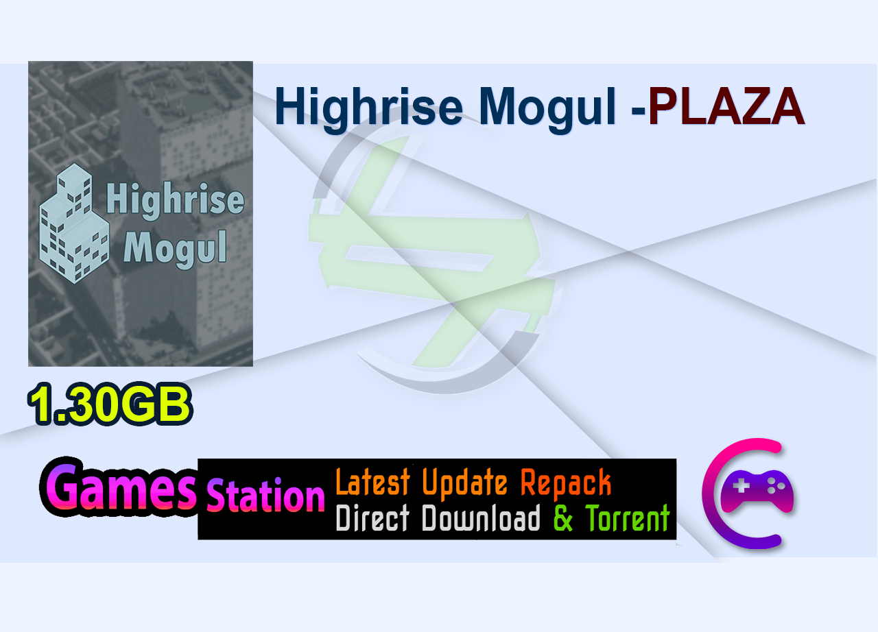 Highrise Mogul -PLAZA