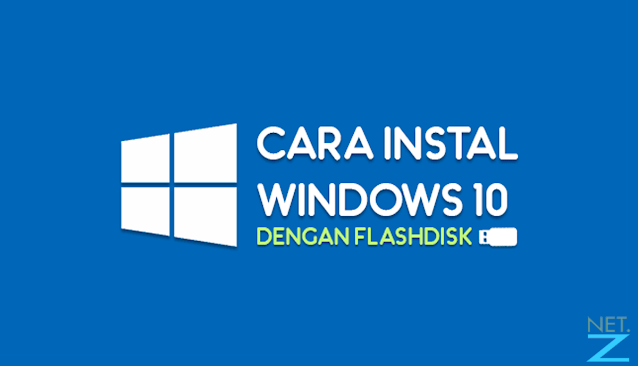How to Install Windows 10 with Flashdisk