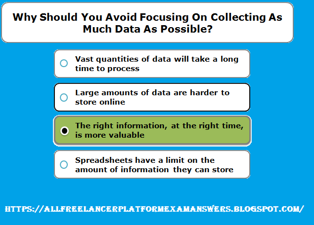 Why should you avoid focusing on collecting as much data as possible answer