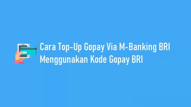 Up diperlukan ketika ingin melakukan transaksi menggunakan Gopay namun saldonya kurang ata Kode Gopay BRI 2022