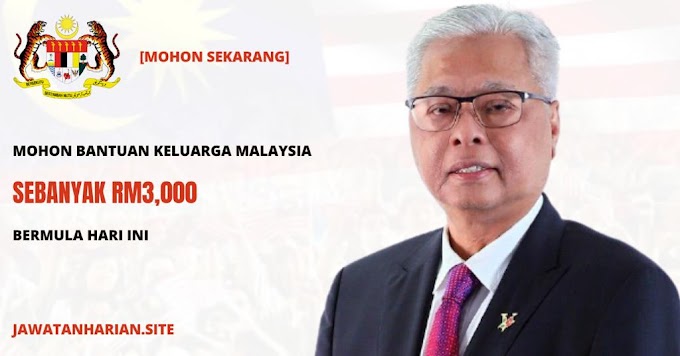 MOHON BANTUAN KELUARGA MALAYSIA SEBANYAK RM3,000 BERMULA HARI INI