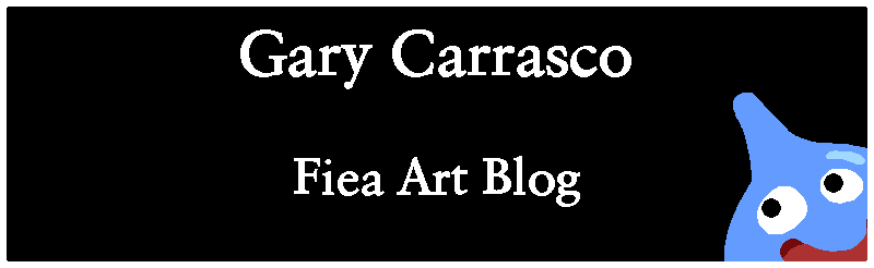 Gary Carrasco FIEA Art Blog