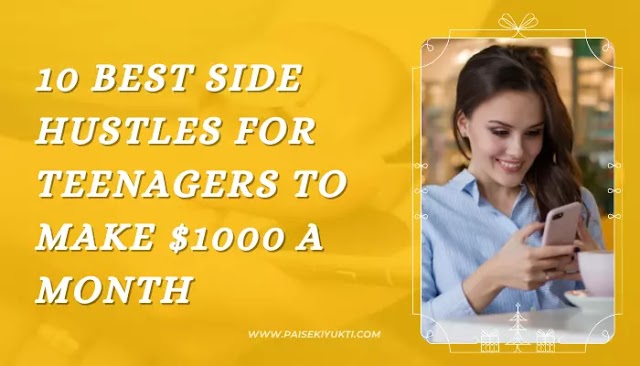 10 Best Side Hustles For Teenagers To Make $1000 A Month [2023]