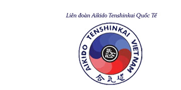 Aikido Tenshinkai Việt Nam- Hệ phái Tenshinkai thuộc Liên đoàn Aikido Tenshinkai Quốc Tế