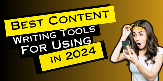 Best Content Writing Tools For Using 2024