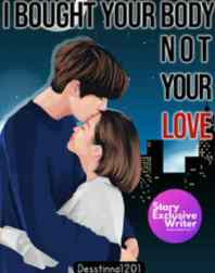 Novel I Bought Your Body not Your Love Karya desstinna1201 Full Episode