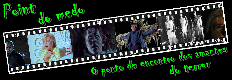 Point do Medo - Ponto de encontro dos amantes de filmes de terror