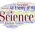 Science, the enemy of man