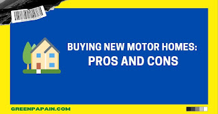 Buying New Motor Homes: Pros and Cons