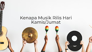 Mengapa musik baru selalu rilis hari kamis atau jumat?