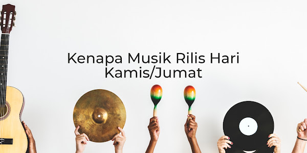 Mengapa Musik Rilis Kamis atau Jumat?