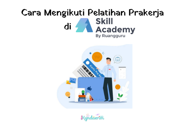 Cara Mengikuti Pelatihan Prakerja, Skill Academy by RuangGuru,