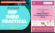 OOP solved 3rd practical- best quality pdf | Object Oriented Programming using c++ (22316)