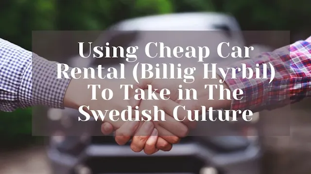 Cheap car rental (billig yrbil) to see Sweden