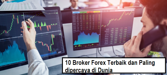 10 Broker Forex Terbaik dan Paling dipercaya di Dunia