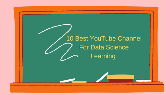 10 Best YouTube Channel For Data Science Learning (2023)