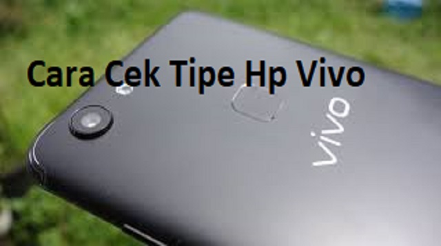 Cara Cek Tipe Hp Vivo