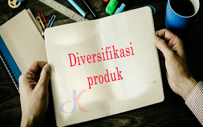 Diversifikas produk | Strategi pemasaran dengan konsep diversifikasi
