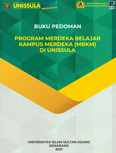 BUKU PEDOMAN PROGRAM MERDEKA BELAJAR KAMPUS MERDEKA (MBKM) UNISSULA